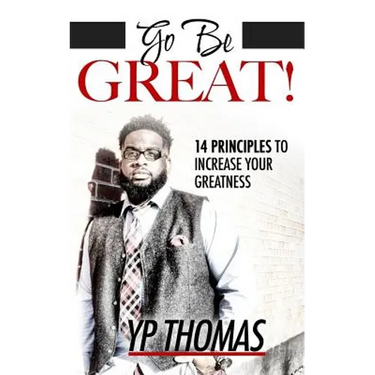 Go Be Great: 14 Principles to Increase Your Greatness