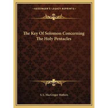 The Key Of Solomon Concerning The Holy Pentacles