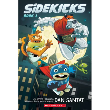 Sidekicks: A Graphic Novel: Volume 1