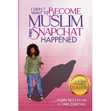 I Didn't Want to Become Muslim, Then Snapchat Happened (4-Year Anniversary Edition)