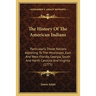 The History Of The American Indians: Particularly Those Nations Adjoining To The Mississippi, East And West Florida, Georgia, South And North Carolina