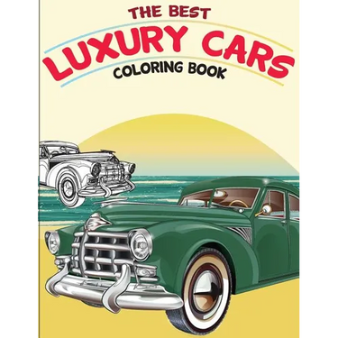 The Best Luxury Cars Coloring Book: American Muscle Cars, Classic Cars of the Fifties