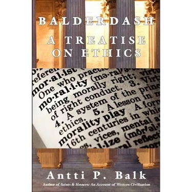 Balderdash: A Treatise on Ethics
