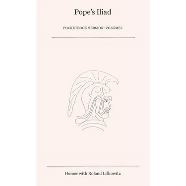 Pope's Iliad: Volume I