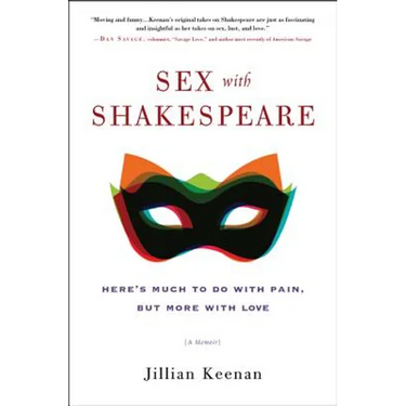 Sex with Shakespeare: Here's Much to Do with Pain, But More with Love