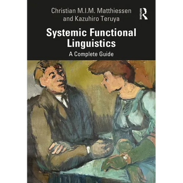 Systemic Functional Linguistics: A Complete Guide