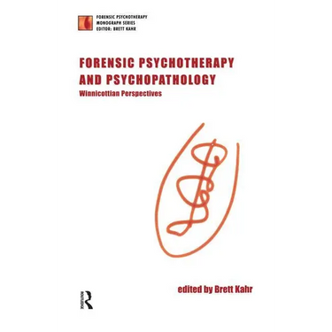 Forensic Psychotherapy and Psychopathology: Winnicottian Perspectives