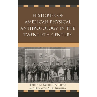 Histories of American Physical Anthropology in the Twentieth Century