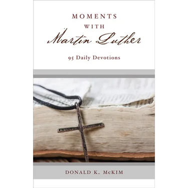 Moments with Martin Luther: 95 Daily Devotions