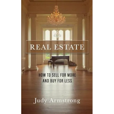 Real Estate: How to Sell for More and Buy for Less