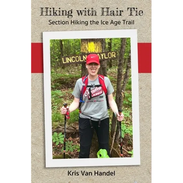 Hiking with Hair Tie: Section Hiking the Ice Age Trail