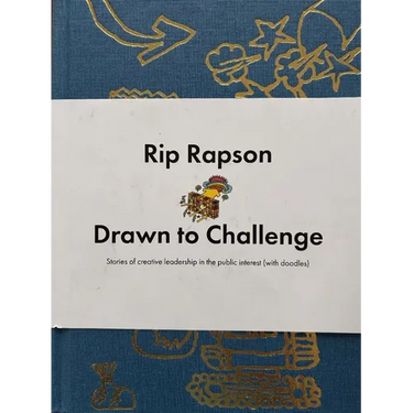 Drawn to Challenge: Stories of Creative Leadership in the Public Interest (with Doodles)