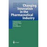 Changing Innovation in the Pharmaceutical Industry: Globalization and New Ways of Drug Development