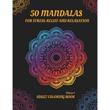50 Mandalas for Stress-Relief and Relaxation (Volume 1): An Adult Coloring book with Beautiful and Relaxing Coloring Pages
