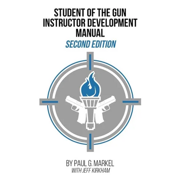 Student of the Gun Instructor Development Manual: Second Edition