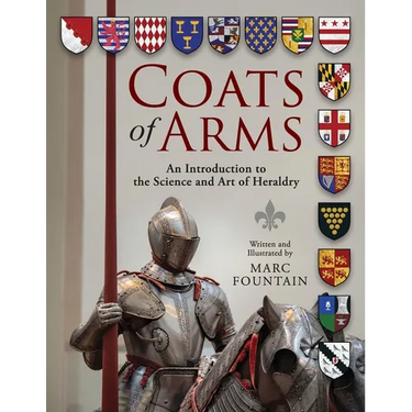Coats of Arms: An Introduction to The Science and Art of Heraldry