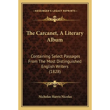 The Carcanet, A Literary Album: Containing Select Passages From The Most Distinguished English Writers (1828)