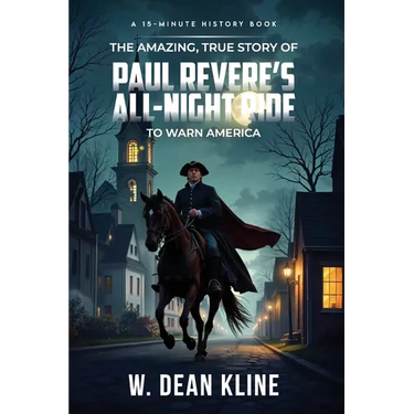 The Amazing, True Story of Paul Revere's All-Night Ride to Warn America