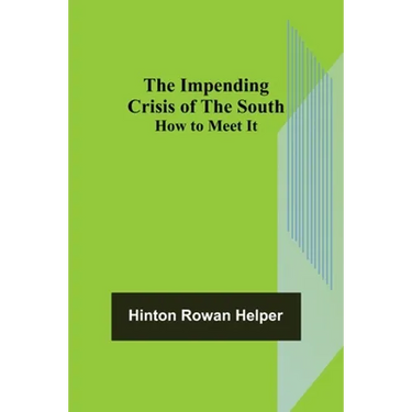 The Impending Crisis of the South; How to Meet It