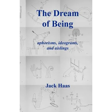 The Dream of Being: Aphorisms, Ideograms, and Aislings