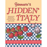 Gennaro's Hidden Italy: Regional Recipes to Treasure for Generations