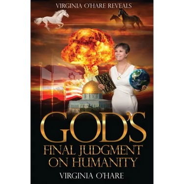 Virginia O'Hare Reveals God's Final Judgment on Humanity