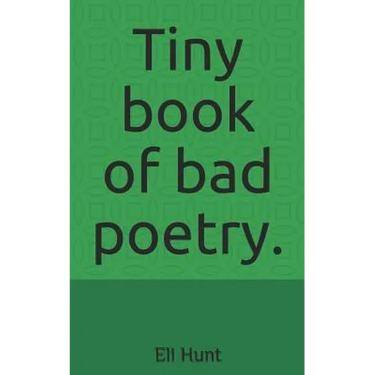 Tiny Book of Bad Poetry.