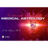 Traditional Medical Astrology: Medical Astrology from Celestial Omens to 1930 Ce