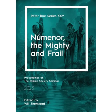 Númenor, the Mighty and Frail: Peter Roe Series XXV