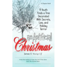 An Artificial Christmas: A Youth Finds a Tree Decorated with Secrets, Lies, and Holiday Terror