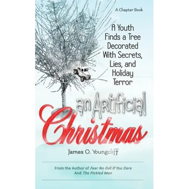 An Artificial Christmas: A Youth Finds a Tree Decorated with Secrets, Lies, and Holiday Terror