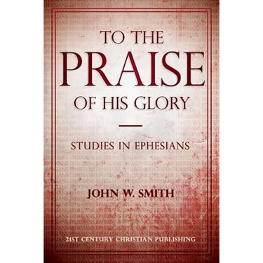 To the Praise of His Glory