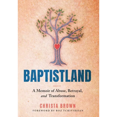 Baptistland: A Memoir of Abuse, Betrayal, and Transformation