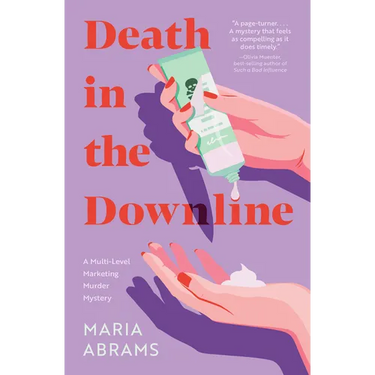 Death in the Downline: A Multi-Level Marketing Murder Mystery