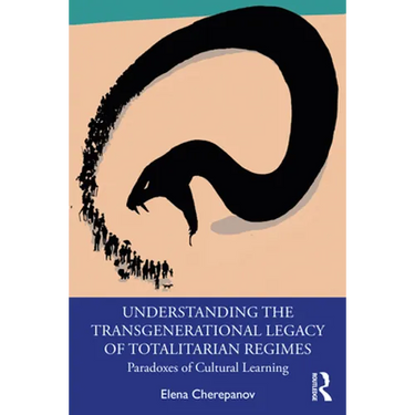 Understanding the Transgenerational Legacy of Totalitarian Regimes: Paradoxes of Cultural Learning