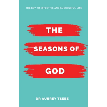 The Seasons of God: The Key to Effective and Successful Life