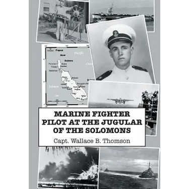Marine Fighter Pilot at the Jugular of the Solomons