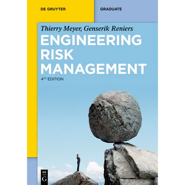 Engineering Risk Management: Optimizing Operational Risk Decision-Making, Safety and Reliability, Risk Assessment