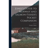 Jones's Guide to Norway and Salmon-Fisher's Pocket Companion