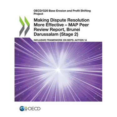 Making Dispute Resolution More Effective - MAP Peer Review Report, Brunei Darussalam (Stage 2)