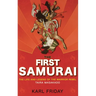 The First Samurai: The Life and Legend of the Warrior Rebel, Taira Masakado