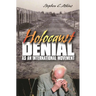 Holocaust Denial as an International Movement