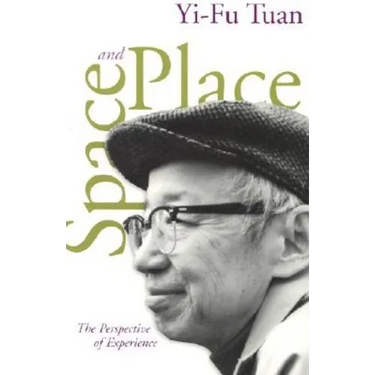 Space and Place: The Perspective of Experience