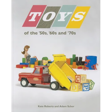 Toys of the 50s 60s and 70s