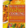 Secrets of Fat-Free Cooking: Over 150 Fat-Free and Low-Fat Recipes from Breakfast to Dinner -- Appetizers to Desserts: A Cookbook