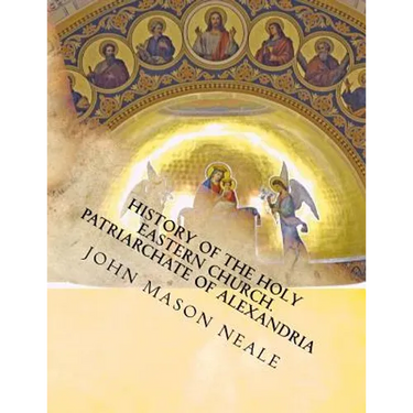 History of the Holy Eastern Church: Patriarchate of Alexandria
