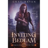 Inviting Bedlam