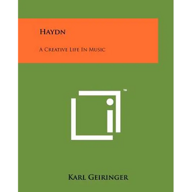 Haydn: A Creative Life In Music