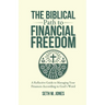 The Biblical Path to Financial Freedom: A Reflective Guide to Managing Your Finances According to God's Word