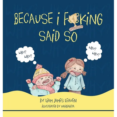 Because I F**king Said So